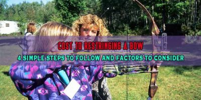 Cost to Restringing a Bow